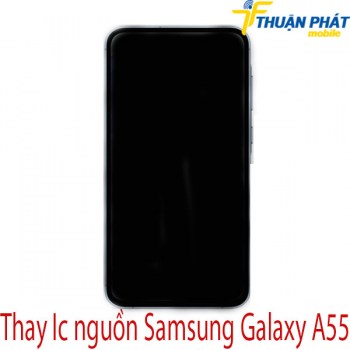 thay-ic-nguon-Samsung-Galaxy-A55