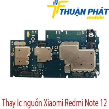 thay-ic-nguon-Xiaomi-Redmi-Note-12