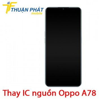 thay-ic-nguon-oppo-a78