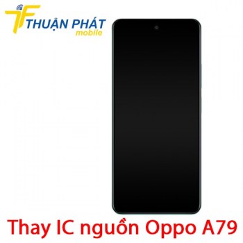 thay-ic-nguon-oppo-a79
