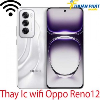 thay-ic-wifi-Oppo-Reno12