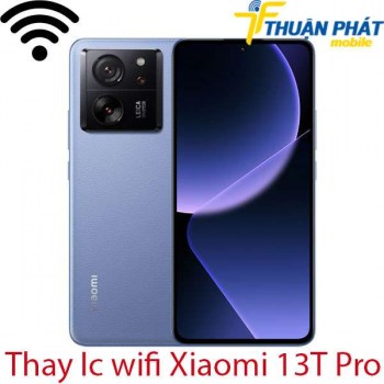 thay-ic-wifi-Xiaomi-13T-Pro