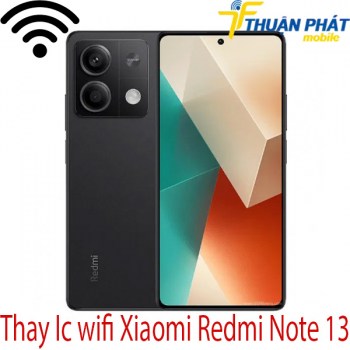 thay-ic-wifi-Xiaomi-Redmi-Note-13