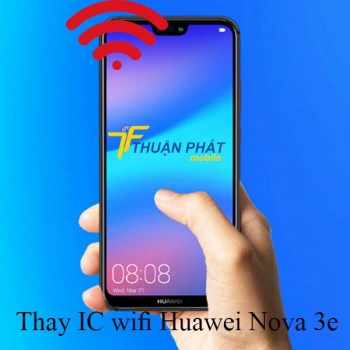 thay-ic-wifi-huawei-nova-3e