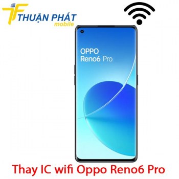 thay-ic-wifi-oppo-reno6-pro