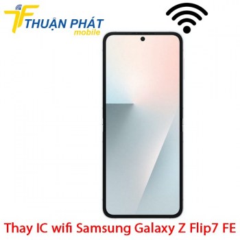 thay-ic-wifi-samsung-galaxy-z-flip7-fe