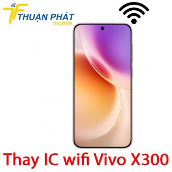 thay-ic-wifi-vivo-x300