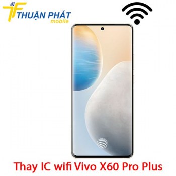 thay-ic-wifi-vivo-x60-pro-plus