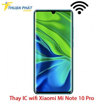thay-ic-wifi-xiaomi-mi-note-10-pro