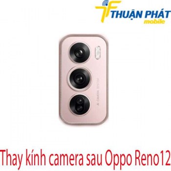 thay-kinh-camera-sau-Oppo-Reno12