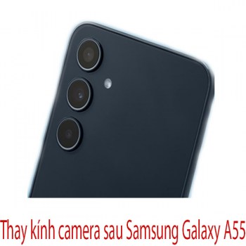 thay-kinh-camera-sau-Samsung-Galaxy-A55