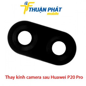 thay-kinh-camera-sau-huawei-p20-pro