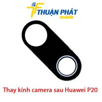 thay-kinh-camera-sau-huawei-p20