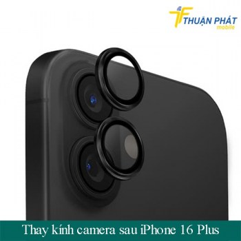 thay-kinh-camera-sau-iphone-16-plus