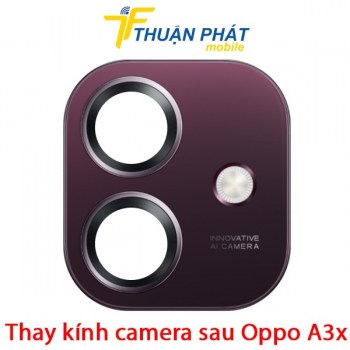 thay-kinh-camera-sau-oppo-a3x3