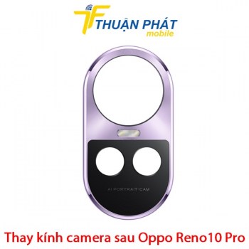 thay-kinh-camera-sau-oppo-reno10-pro