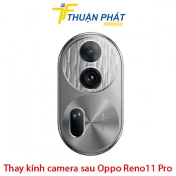 thay-kinh-camera-sau-oppo-reno11-pro