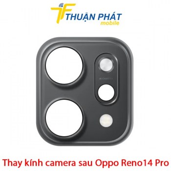 thay-kinh-camera-sau-oppo-reno14-pro