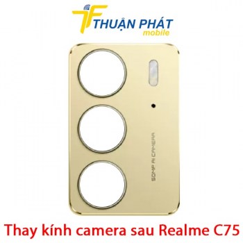 thay-kinh-camera-sau-realme-c75