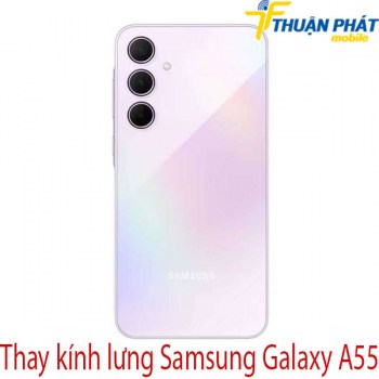 thay-kinh-lung-Samsung-Galaxy-A55