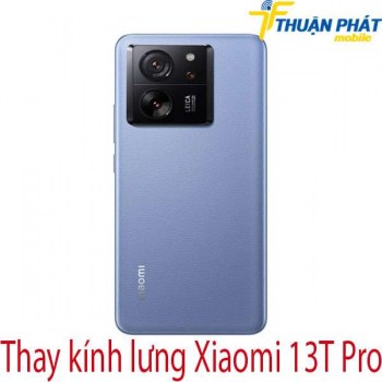thay-kinh-lung-Xiaomi-13T-Pro