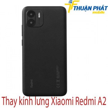 thay-kinh-lung-Xiaomi-Redmi-A2