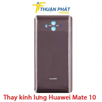 thay-kinh-lung-huawei-mate-10