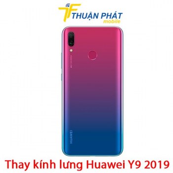 thay-kinh-lung-huawei-y9-2019