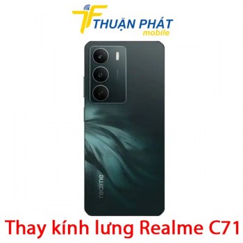 thay-kinh-lung-realme-c71