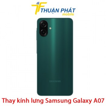thay-kinh-lung-samsung-galaxy-a07