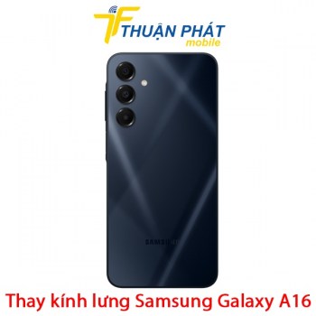 thay-kinh-lung-samsung-galaxy-a16