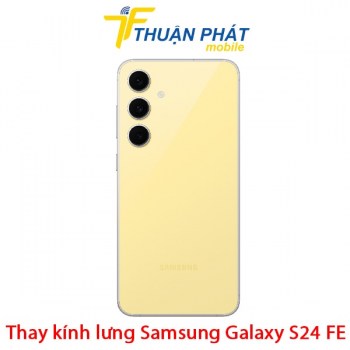 thay-kinh-lung-samsung-galaxy-s24-fe