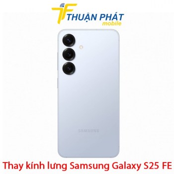 thay-kinh-lung-samsung-galaxy-s25-fe