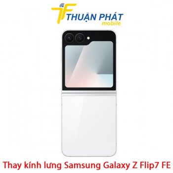 thay-kinh-lung-samsung-galaxy-z-flip7-fe