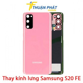 thay-kinh-lung-samsung-s20-fe