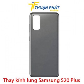 thay-kinh-lung-samsung-s20-plus