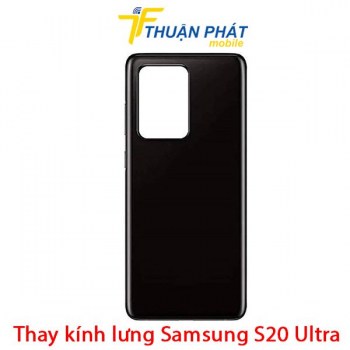 thay-kinh-lung-samsung-s20-ultra