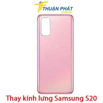 thay-kinh-lung-samsung-s20