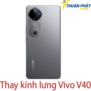 thay-kinh-lung-vivo-V40