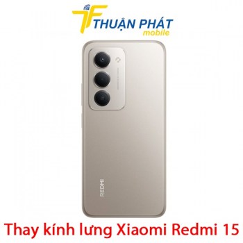 thay-kinh-lung-xiaomi-redmi-15