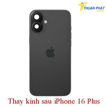 thay-kinh-sau-iphone-16-plus