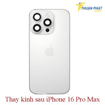 thay-kinh-sau-iphone-16-pro-max