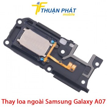 thay-loa-ngoai-samsung-galaxy-a07
