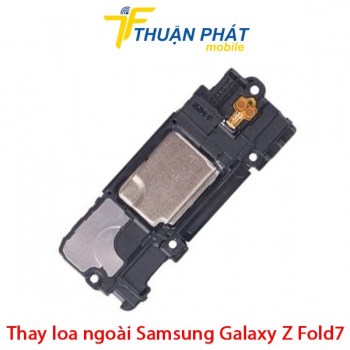 thay-loa-ngoai-samsung-galaxy-z-fold7