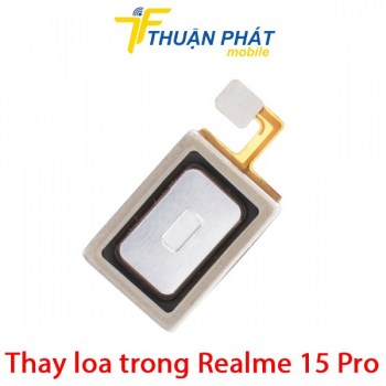 thay-loa-trong-realme-15-pro