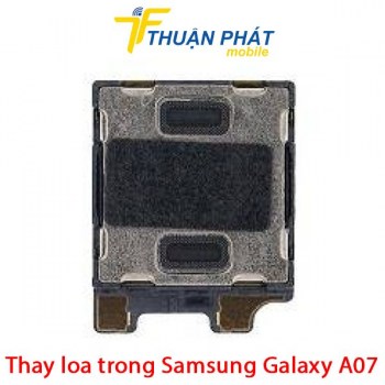 thay-loa-trong-samsung-galaxy-a07
