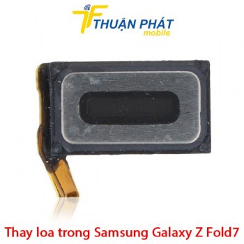 thay-loa-trong-samsung-galaxy-z-fold7