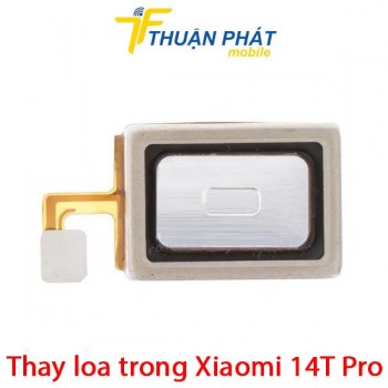 thay-loa-trong-xiaomi-14t-pro