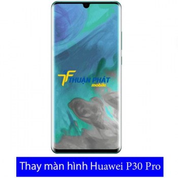 thay-man-hinh-huawei-p30-pro