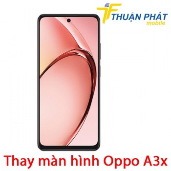 thay-man-hinh-oppo-a3x3